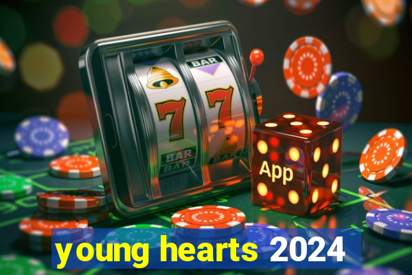 young hearts 2024